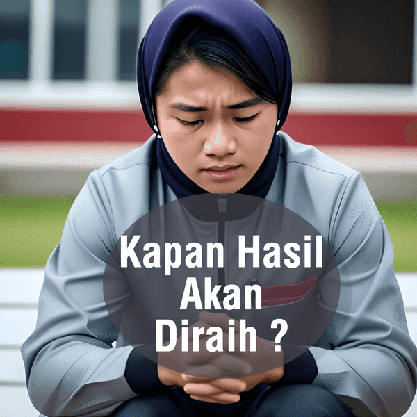 Kapan Hasil akan Diraih